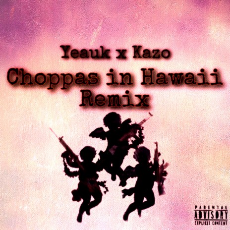 Choppas in Hawaii (Remix) ft. Kazo | Boomplay Music