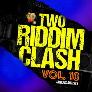 Two Riddim Clash Volume Ten