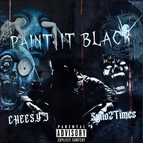 Paint It Black ft. Syllo2Times | Boomplay Music