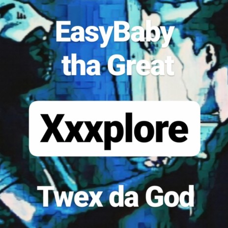 Xxxplore ft. Twex Da God | Boomplay Music