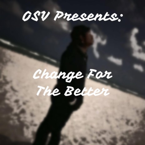 Change For The Better | Boomplay Music