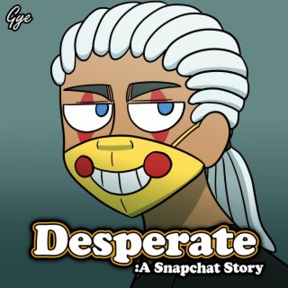 Desperate: A Snapchat Story