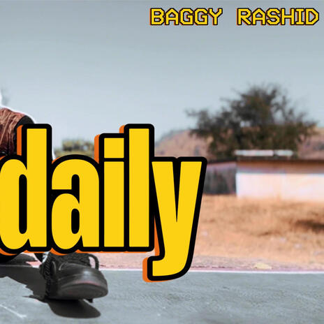 ON A DAILY ft. Baggy Rashid | Boomplay Music