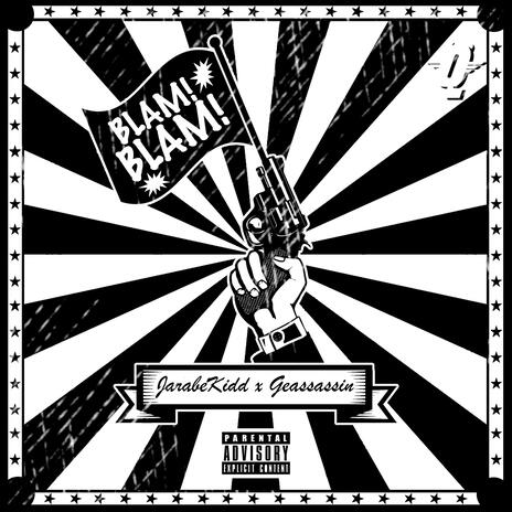 Blam! Blam! ft. Geassassin | Boomplay Music