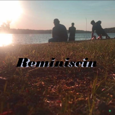 Reminiscin | Boomplay Music