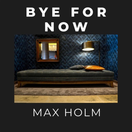 Bye for Now | Boomplay Music