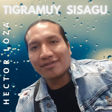 Tigramuy Sisagu | Boomplay Music