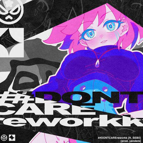 ##DONTCAREreworkk ft. SEBii | Boomplay Music