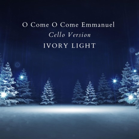 O Come O Come Emmanuel (Cello Version) | Boomplay Music