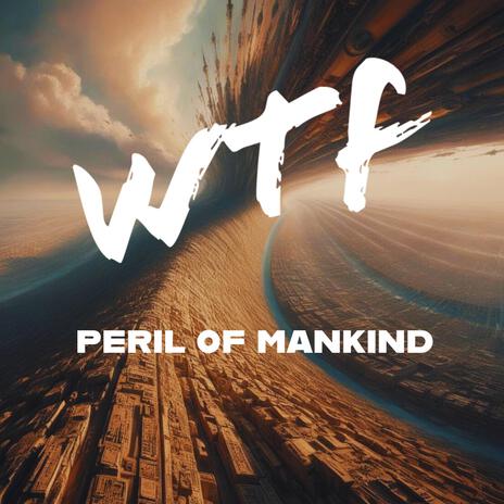 Peril of Mankind | Boomplay Music