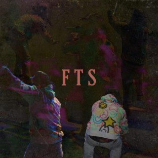 FTS lyrics | Boomplay Music