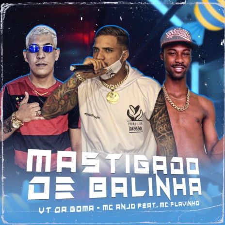 Mastigado de Balinha ft. VT da Goma & Mc Flavinho | Boomplay Music