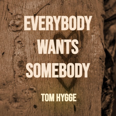 Everybody Wants Somebody | Boomplay Music