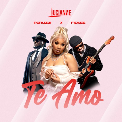 Te Amo ft. Peruzzi & Fiokee | Boomplay Music