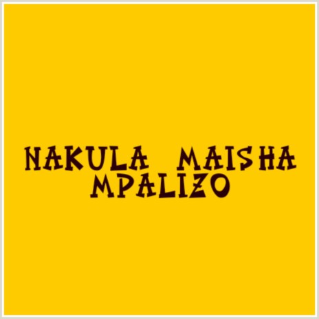 Nakula Maisha | Boomplay Music