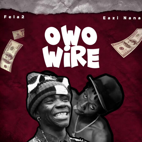 Owo Wire ft. Eazi Nana | Boomplay Music