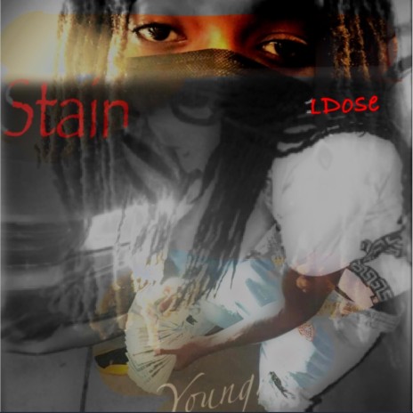 Stain ft. 1Dose | Boomplay Music