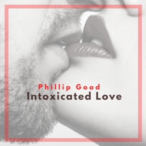 Intoxicated Love