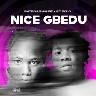 Nice Gbedu ft. Golo lyrics | Boomplay Music
