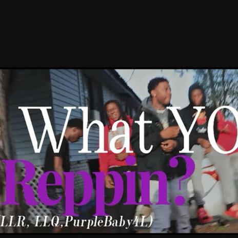 WhatYouReppin? ft. XaXcell, 900K9 & MgLitKD