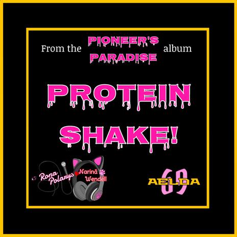 Protein Shake! ft. Narinä Wendéll | Boomplay Music