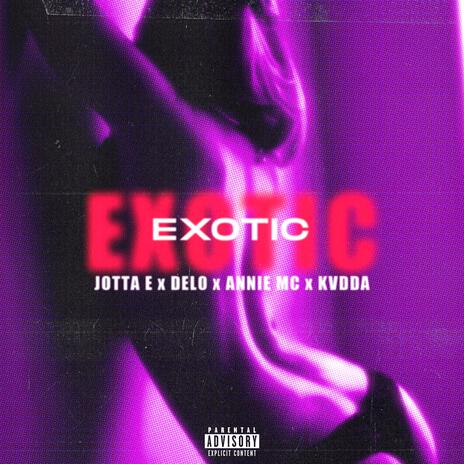 Exotic ft. DELO, AnnieMc & KVDDA | Boomplay Music