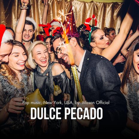 Dulce Pecado (Pop music, New York, USA, by Mason Official)