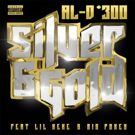 Silver & Gold ft. Big Pokey & Lil’ Keke | Boomplay Music