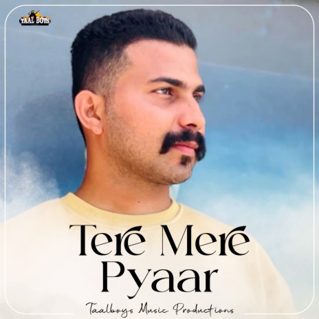 Tere Mere Pyaar | Boomplay Music