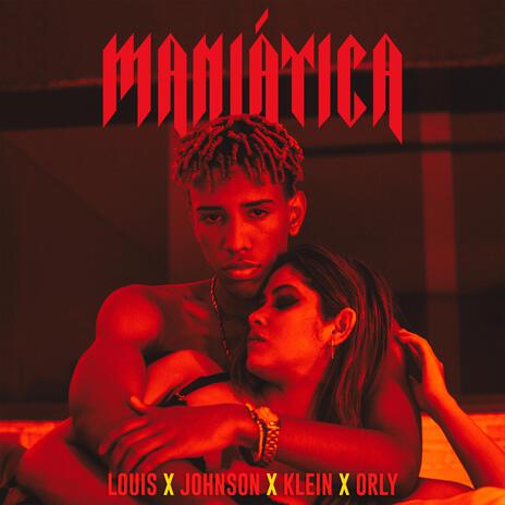 Maniatica ft. Johnson, Klein & Orly | Boomplay Music