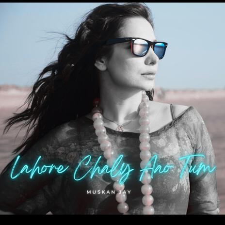 Lahore Chaly Aao Tum | Boomplay Music