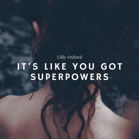 It's Like You Got Superpowers | Boomplay Music