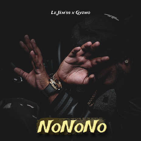 NoNoNo ft. Gyzmo | Boomplay Music