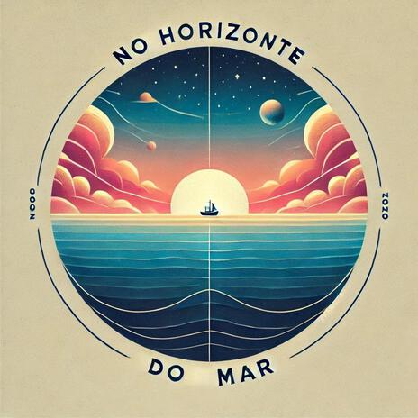 NO HORIZONTE DO MAR | Boomplay Music