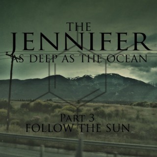 As Deep as the Ocean, Pt. 3: Follow the Sun