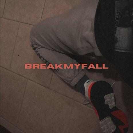 BREAKMYFALL. | Boomplay Music