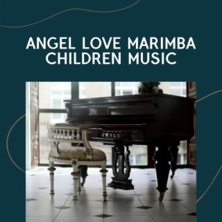 Angel Love Marimba Children Music