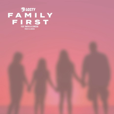 Family First ft. Ill Since 86 & Losty | Boomplay Music