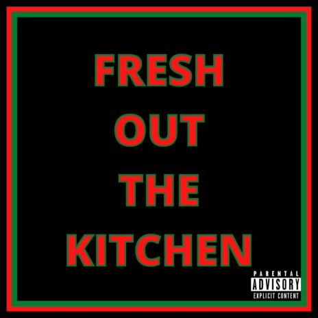 Fresh Out The Kitchen ft. Spencer Arp | Boomplay Music