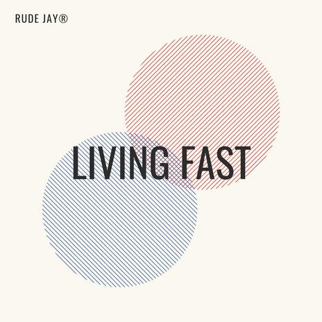 Living Fast | Boomplay Music