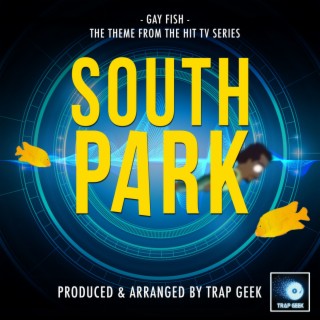Gay Fish (From South Park) (Trap Version)