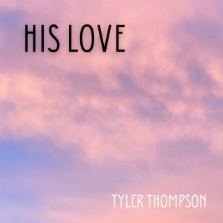 His Love lyrics | Boomplay Music
