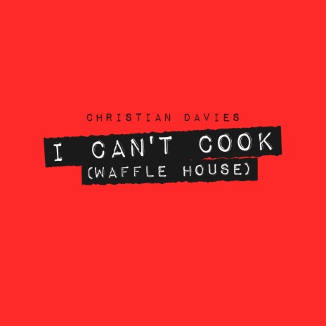 I Can't Cook (Waffle House) (Radio Edit) | Boomplay Music