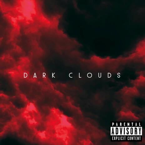 Dark Clouds | Boomplay Music