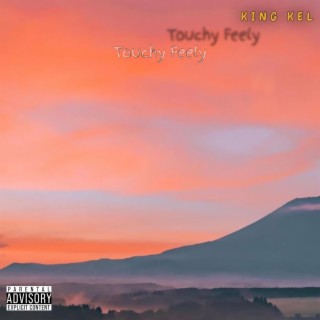 Touchy Feely lyrics | Boomplay Music