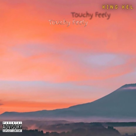 Touchy Feely | Boomplay Music