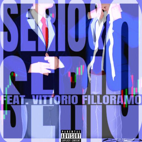 Serio & Serio ft. Vittorio Filloramo | Boomplay Music