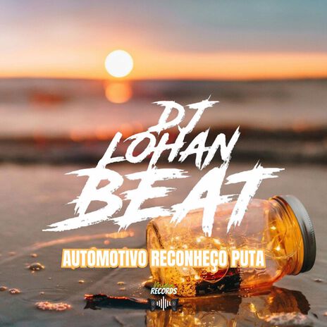 AUTOMOTIVO RECONHEÇO PUTA | Boomplay Music