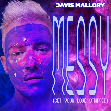 Messy (Get Your Love Stripped) | Boomplay Music