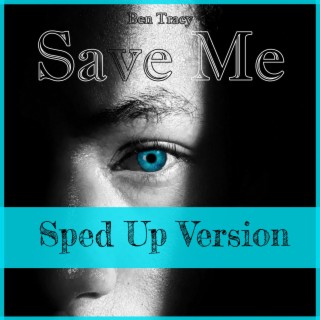 Save Me (Sped Up Version)